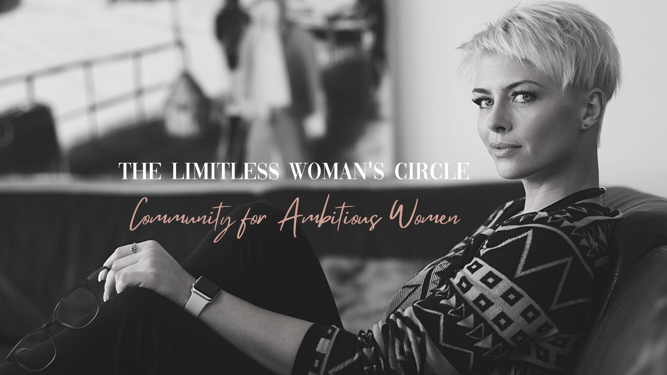 THE LIMITLESS WOMAN'S CIRCLE